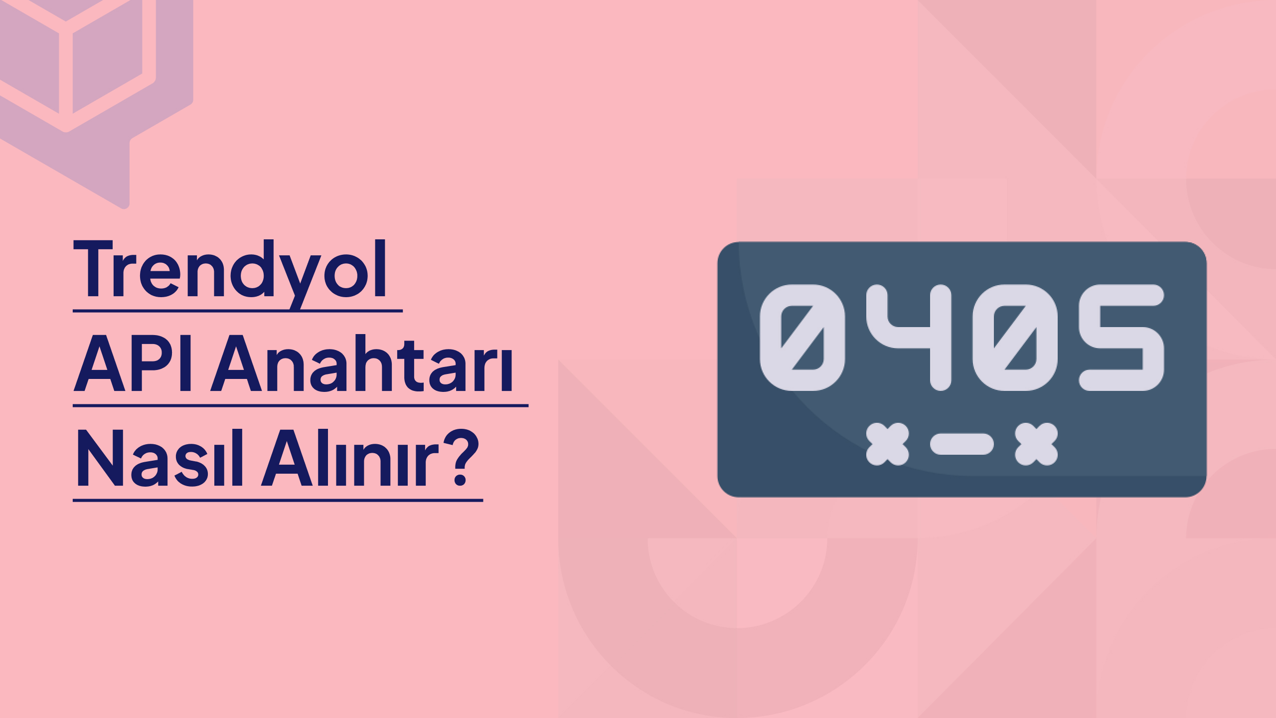 trendyol api anahtarı alma