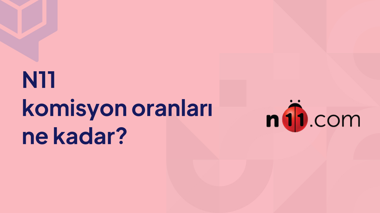 2022 N11 Komisyon Oranları Ne Kadar?