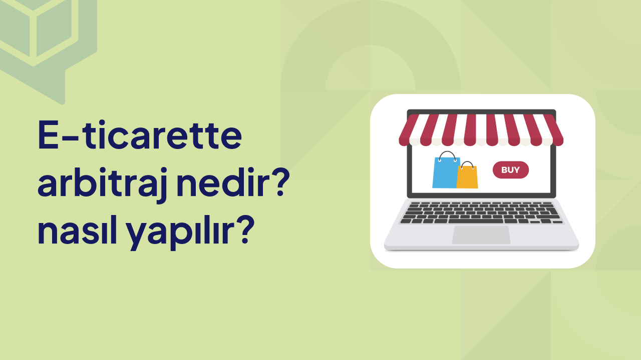 E-Ticarette Arbitraj Nedir? Nasıl Yapılır?