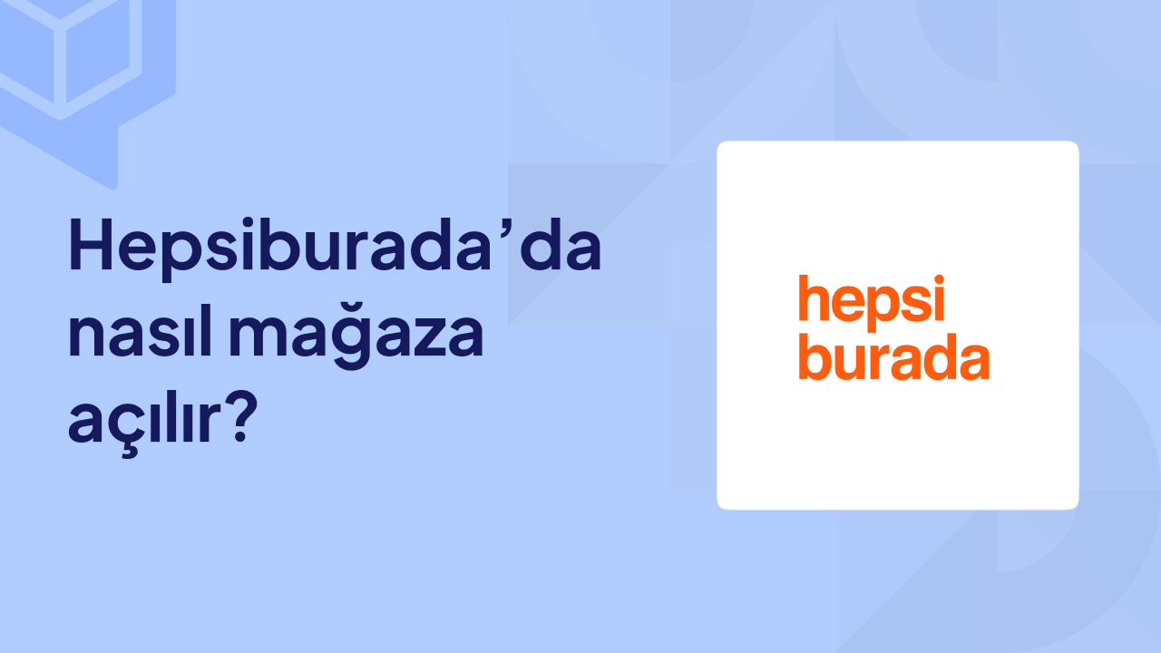 Hepsiburada’da Mağaza Açmak (2022)