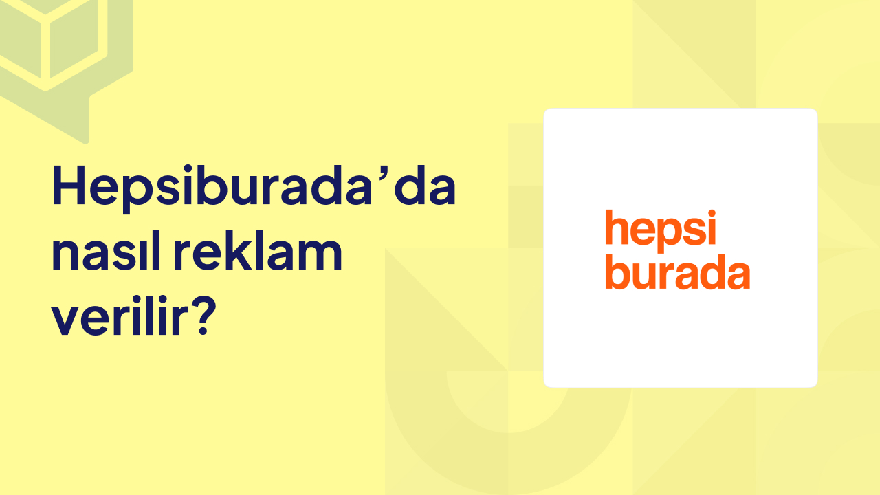 Hepsiburada’da Nasıl Reklam Verilir?