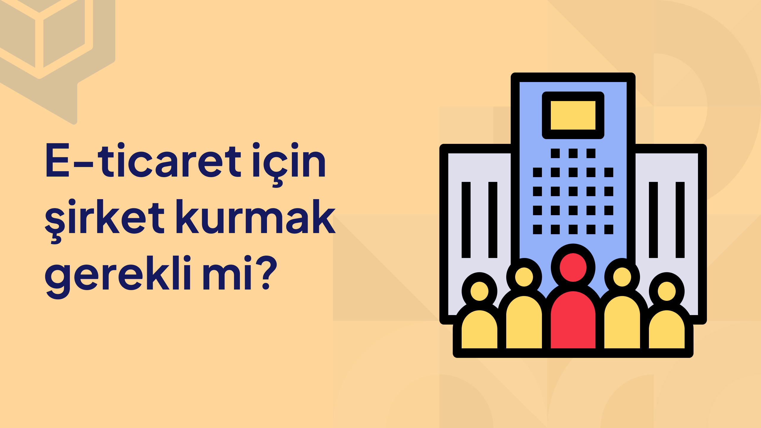 e-ticaret için şirket kurmak gerekir mi