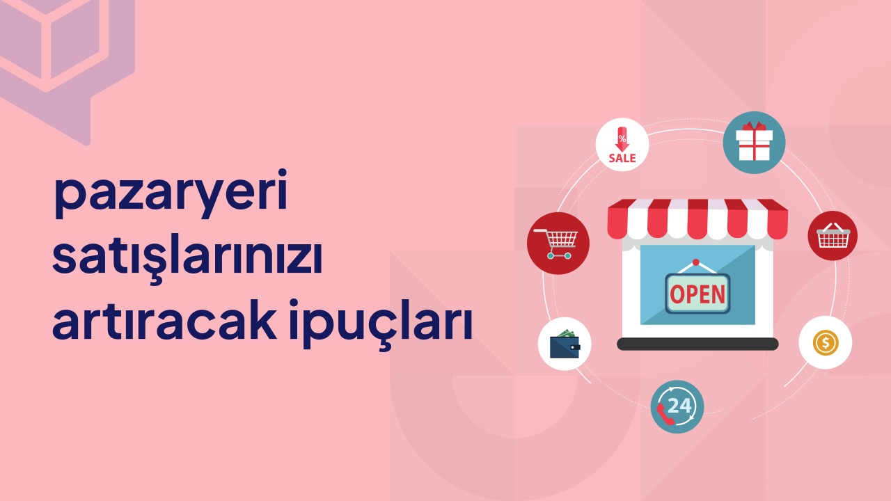 2026 Pazaryeri Satislarinizi Artiracak Ipuclari