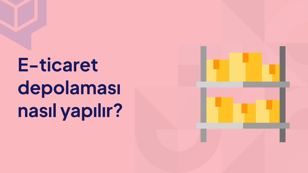 E-TİCARET DEPOLAMASI