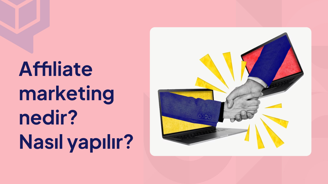 affiliate marketing nedir nasil yapilir