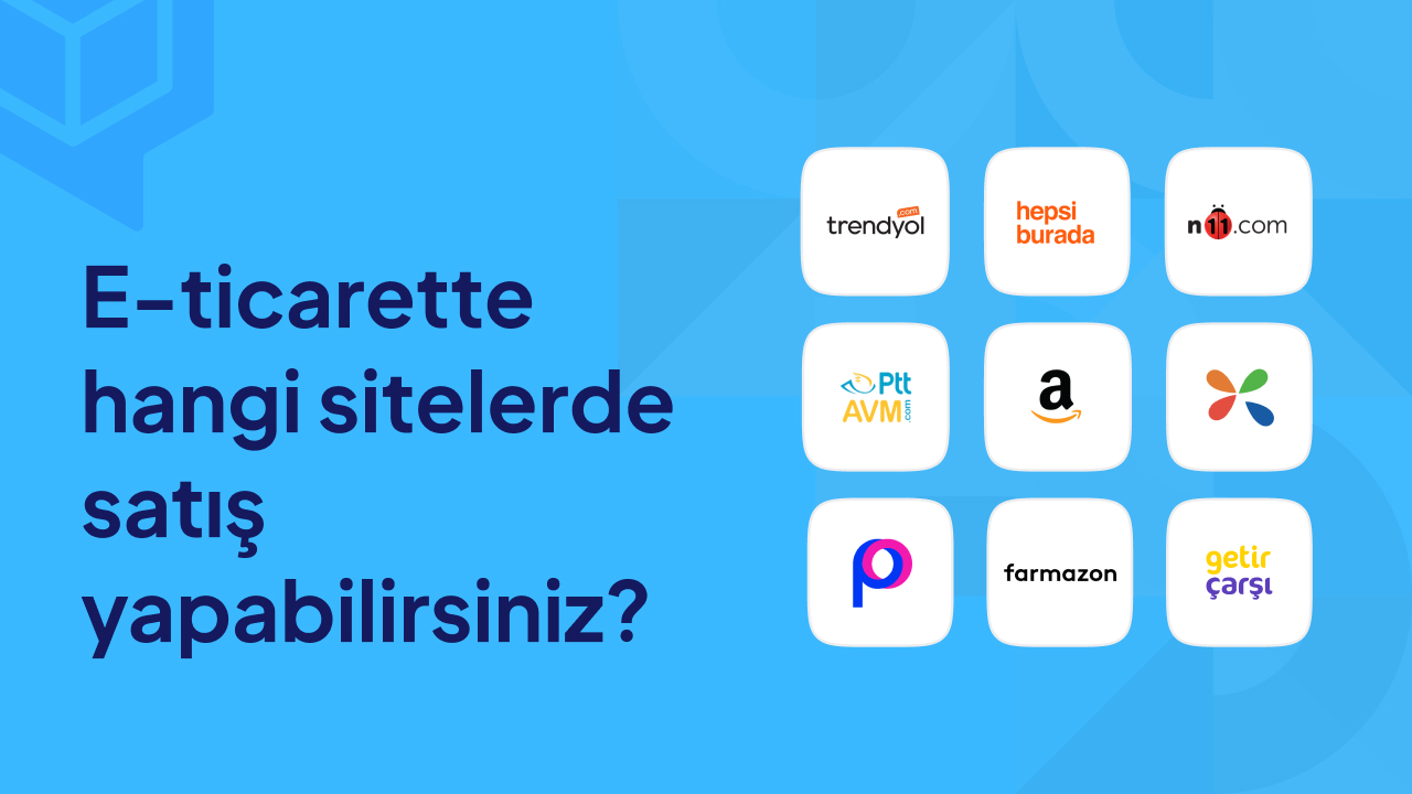 E-ticarette hangi sitelerde satış yapabilirsiniz?