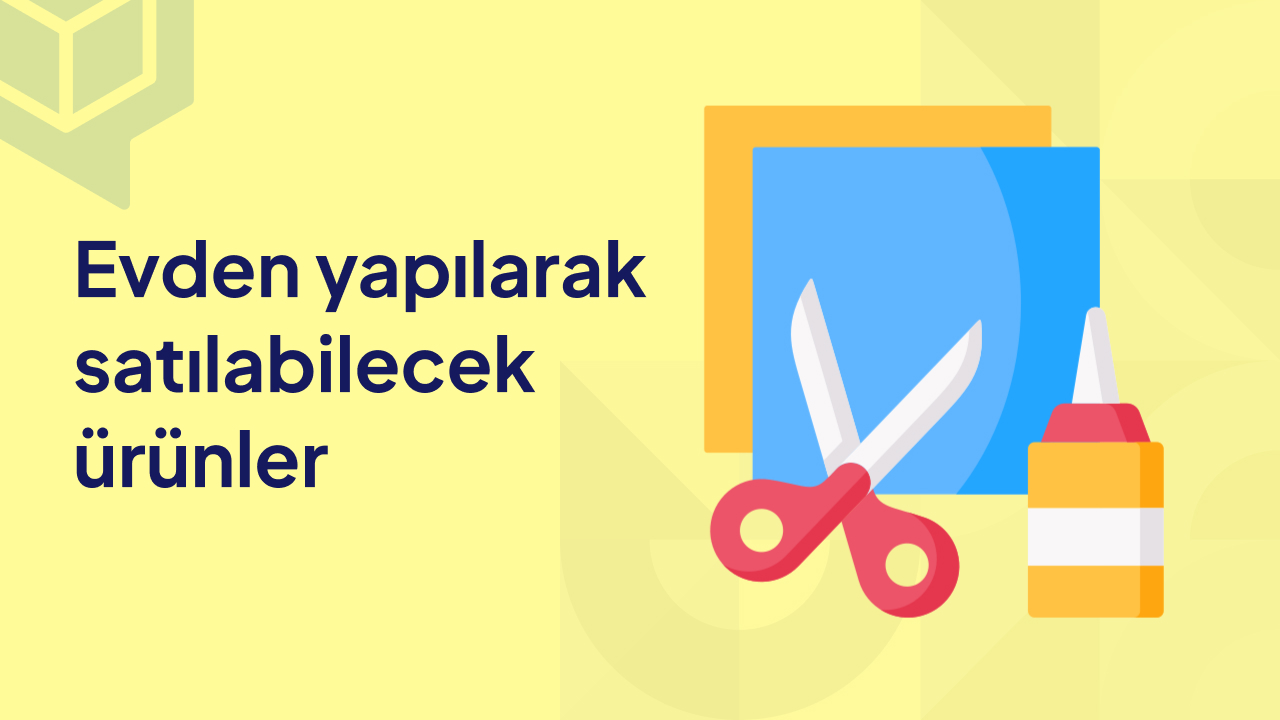 evde yapılarak satılabilecek ürünler