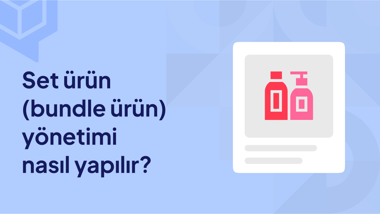 Set ürün yönetimi bundle urun yonetimi nasil yapilir