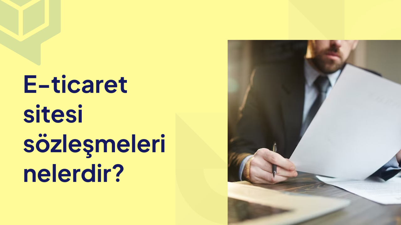 e-ticaret sitesi sözleşmeleri