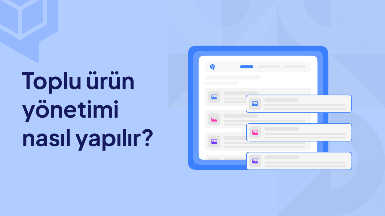 toplu ürün yönetimi nasil yapilir