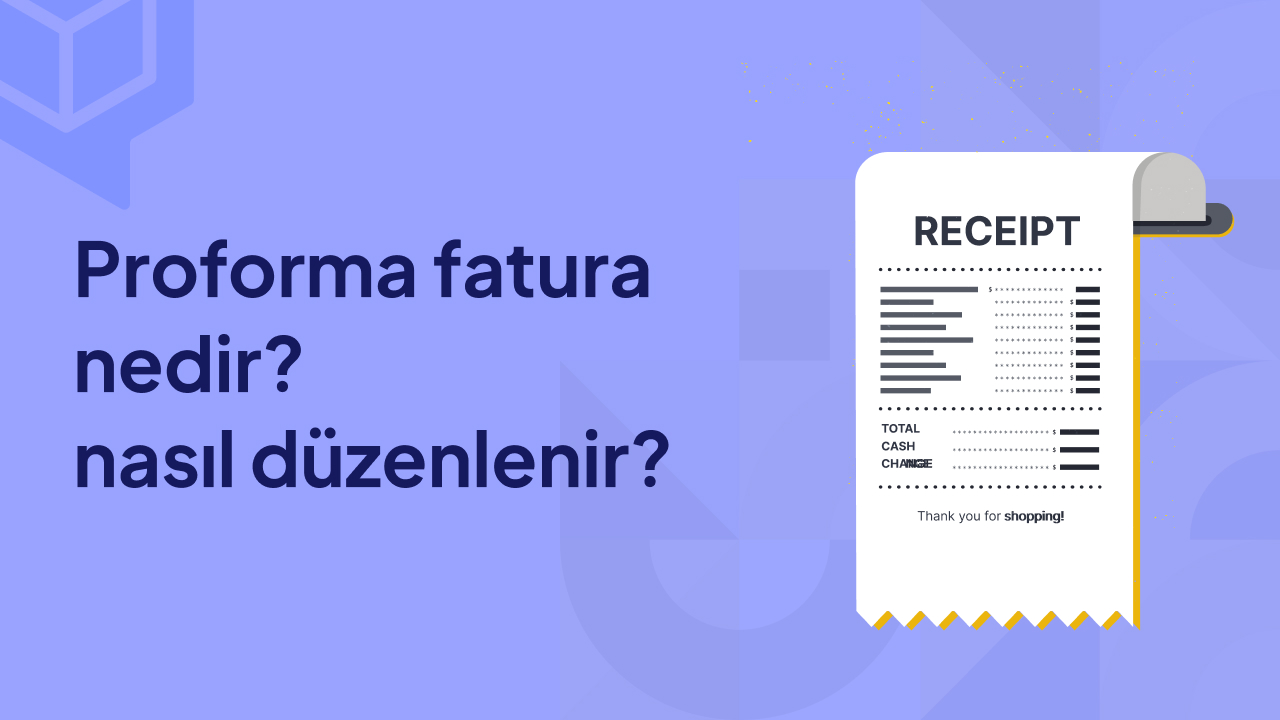 Proforma Fatura Nedir Nasıl Düzenlenir