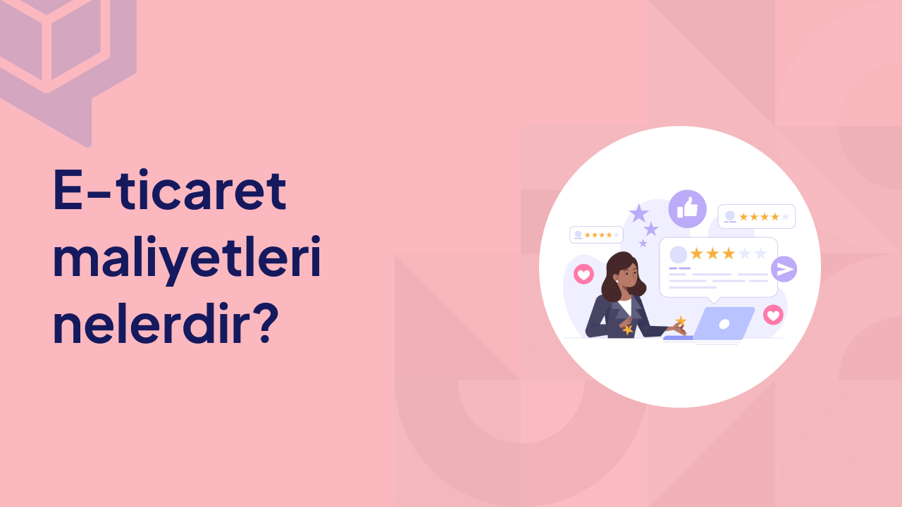 E ticaret Maliyetleri Nelerdir