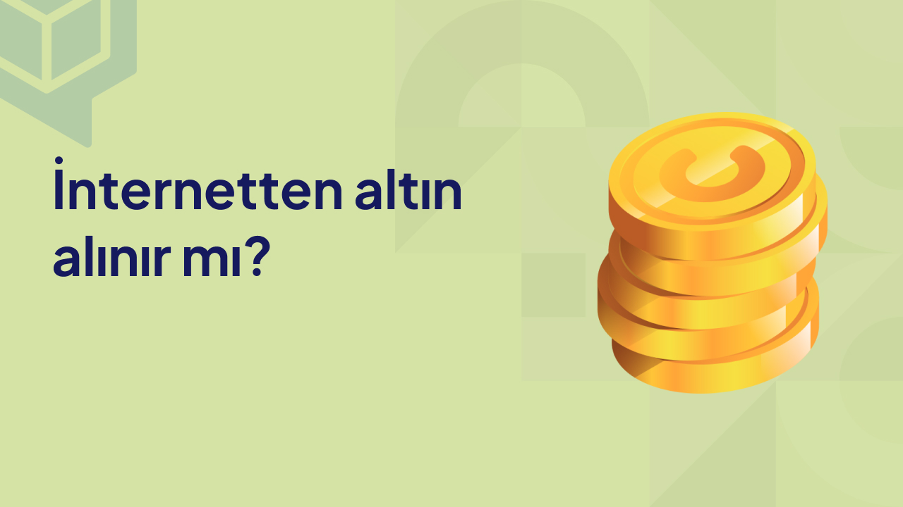 İnternetten altın alınır mı