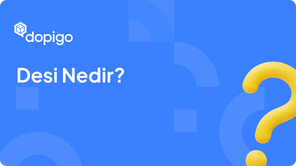 Desi Nedir