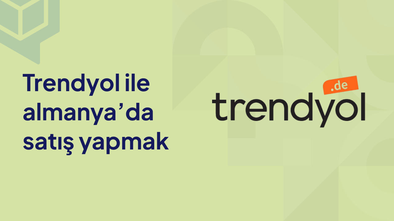 Trendyol ile almanyada satış yapmak