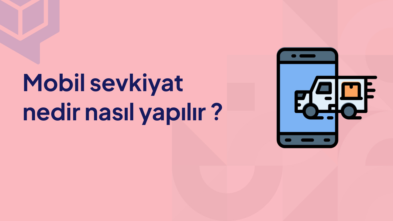 Mobil sevkiyat nedir ?