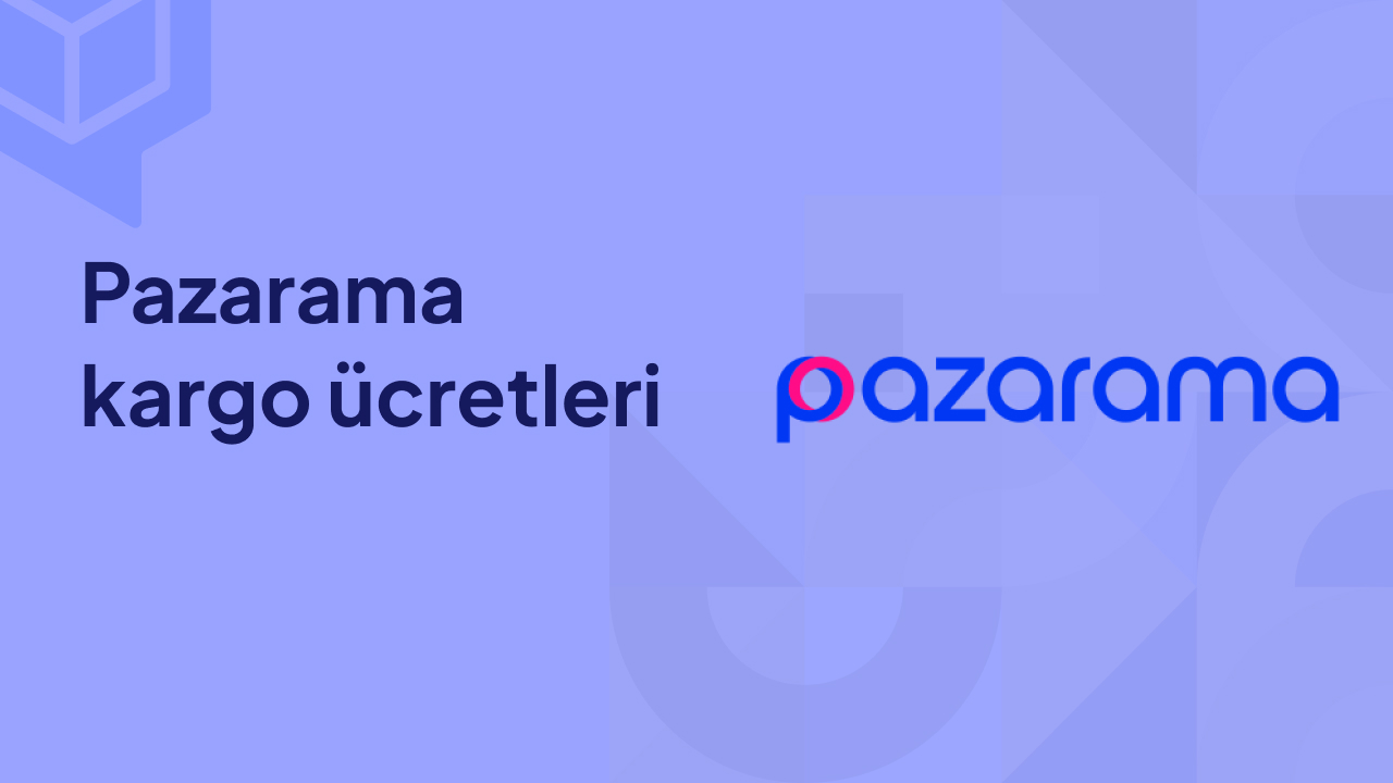 Pazarama Kargo Ücretleri 2025