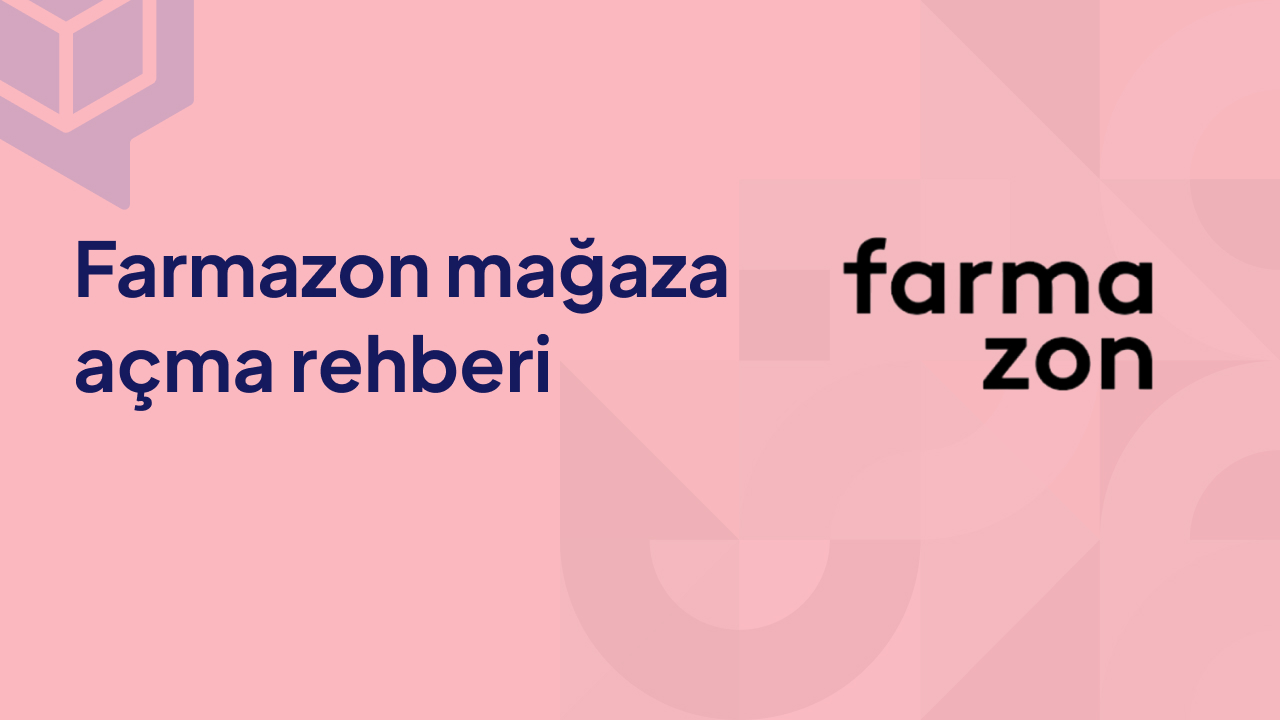 Farmazon mağaza açma rehberi