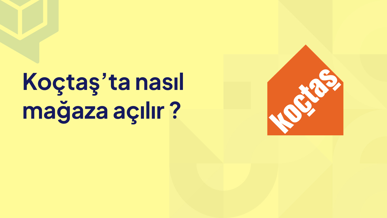 Koçtaş mağaza açma