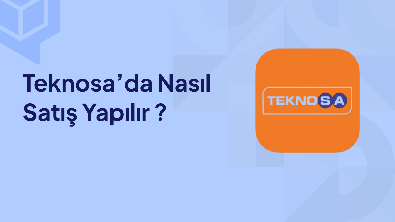 Teknosa’da Nasıl Satış Yapılır