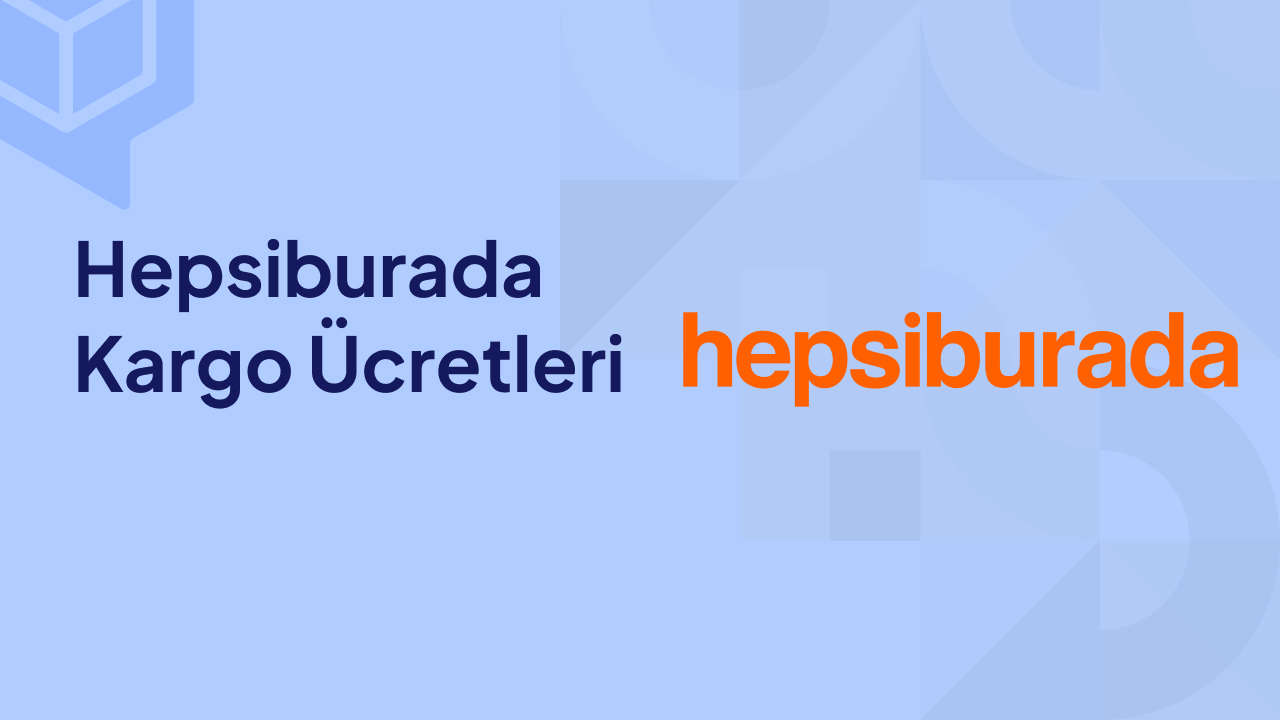 Hepsiburada Kargo Ücretleri 2025