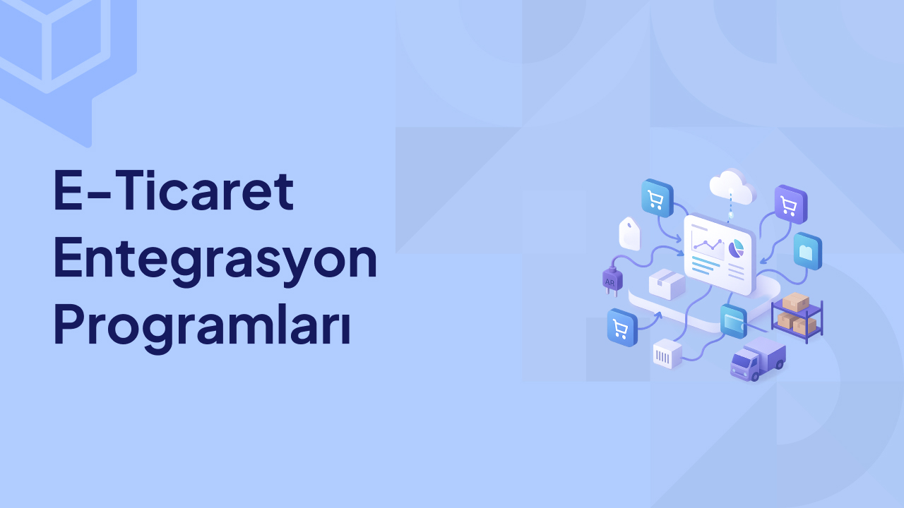 E Ticaret Entegrasyon Programları