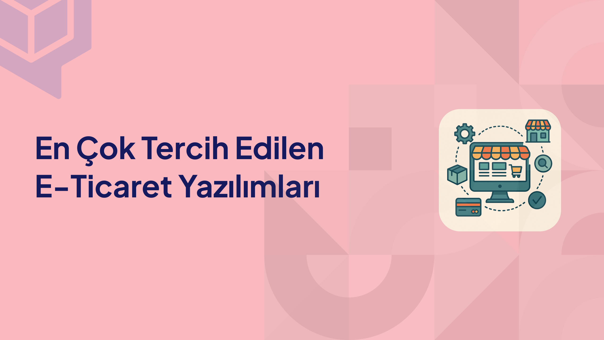 En Çok Tercih Edilen E Ticaret Yazılımları