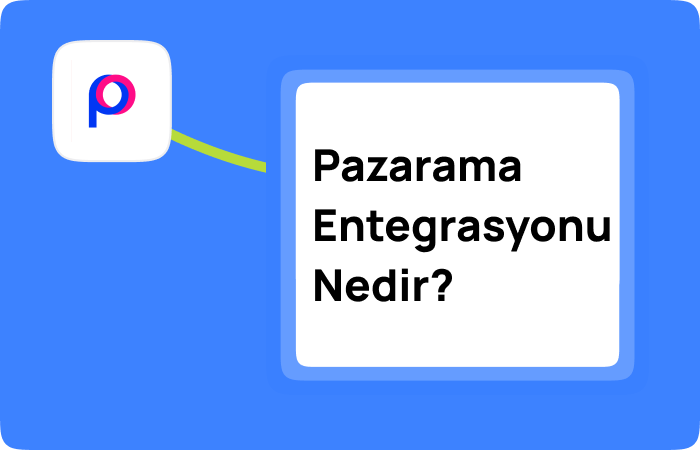 Pazarama Entegrasyonu Nedir