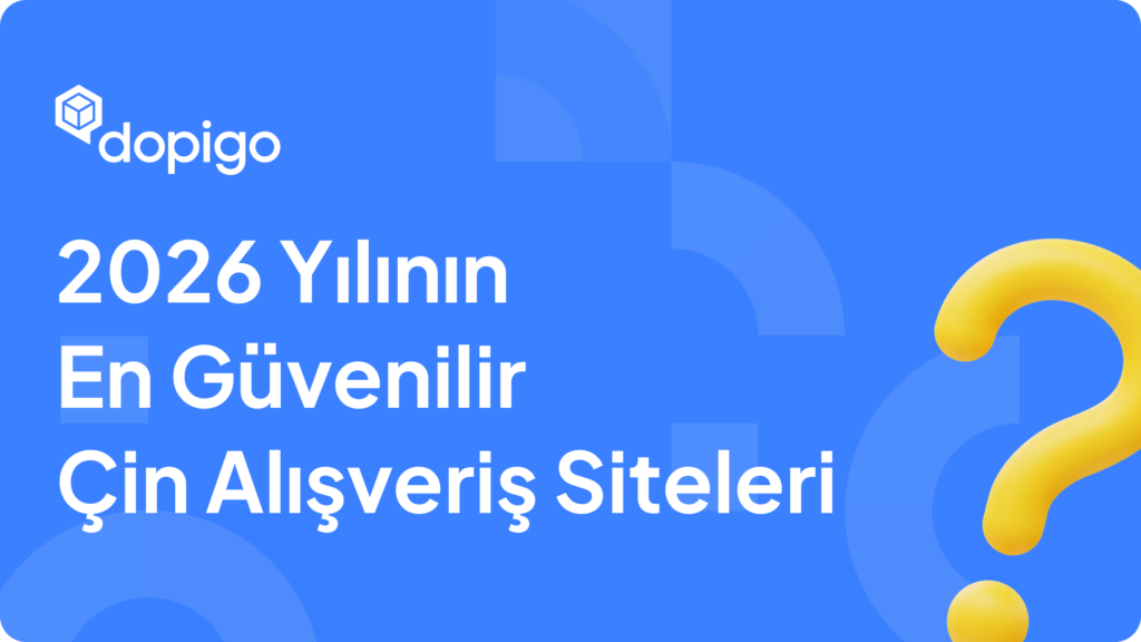 2026 Yılının En Güvenilir Çin Alışveriş Siteleri