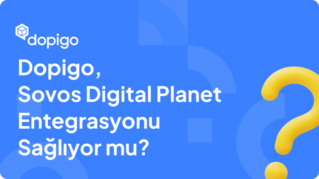 Digital Planet Entegrasyonu Sağlıyor mu