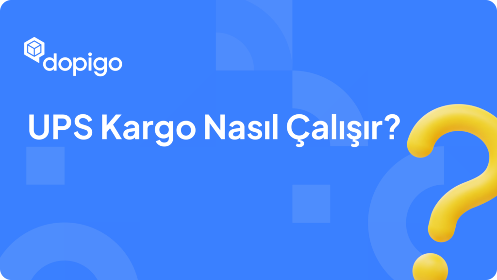 UPS Kargo Nasıl Çalışır