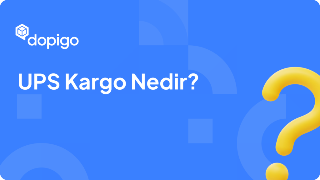 UPS Kargo Nedir