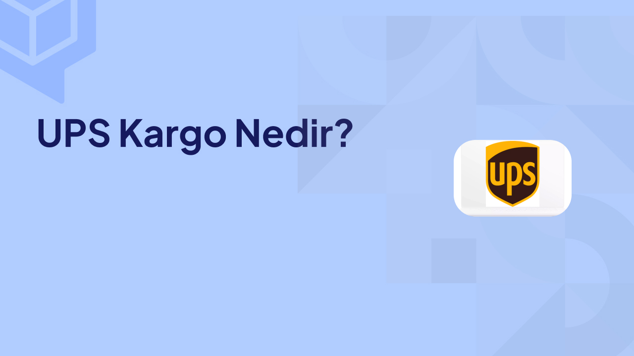 UPS Kargo Nedir