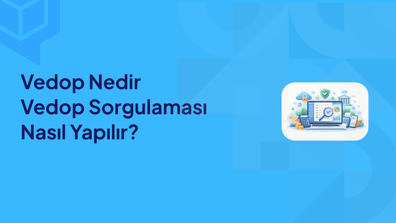 Vedop Nedir Vedop Sorgulaması Nasıl Yapılır
