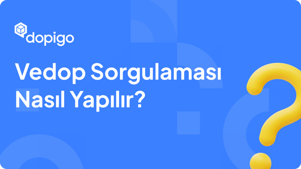 Vedop Sorgulaması Nasıl Yapılır