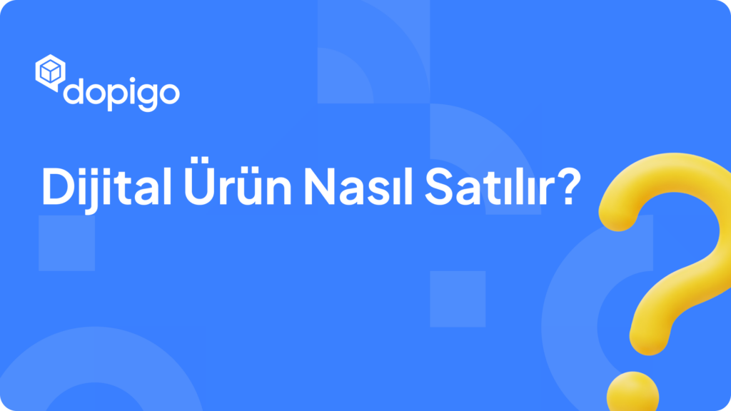 Dijital Ürün Nasıl Satılır