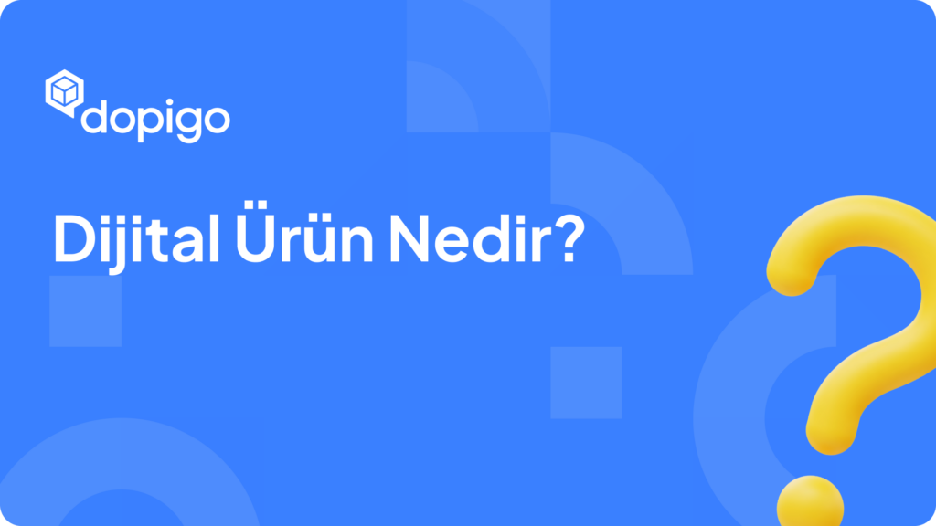 Dijital Ürün Nedir