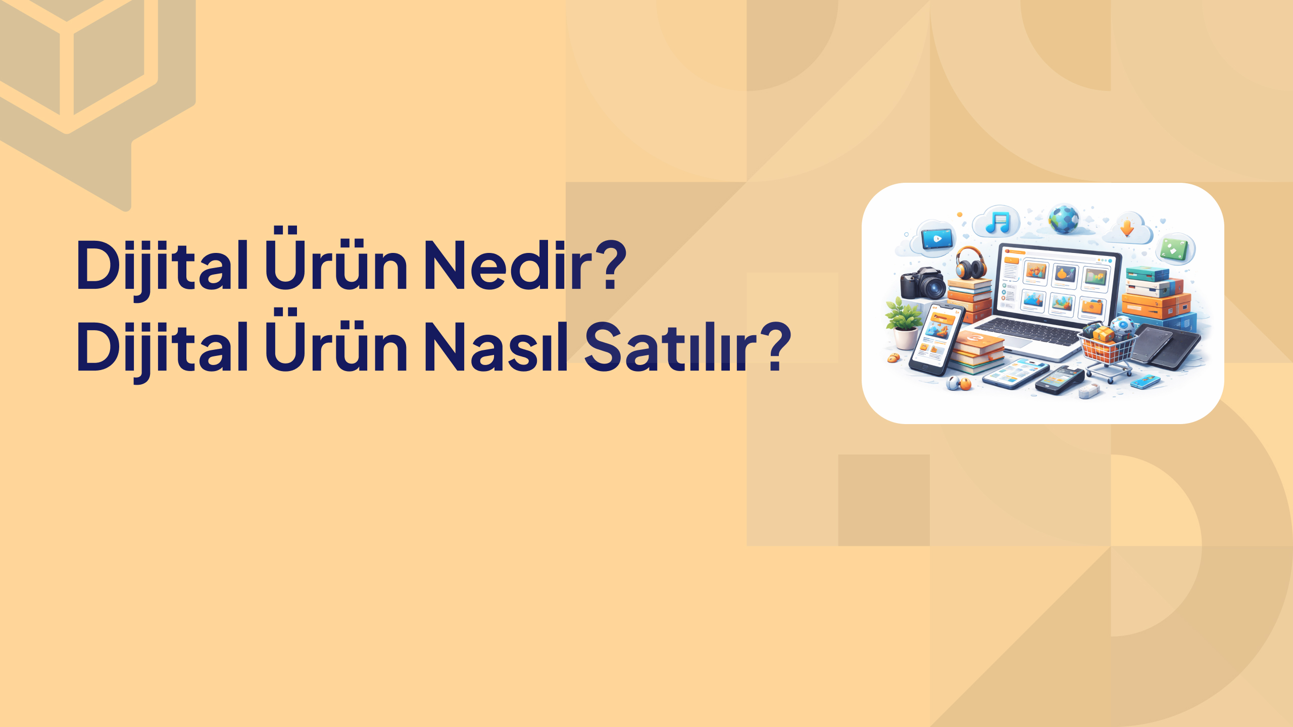 Dijital Ürün Nedir Dijital Ürün Nasıl Satılır