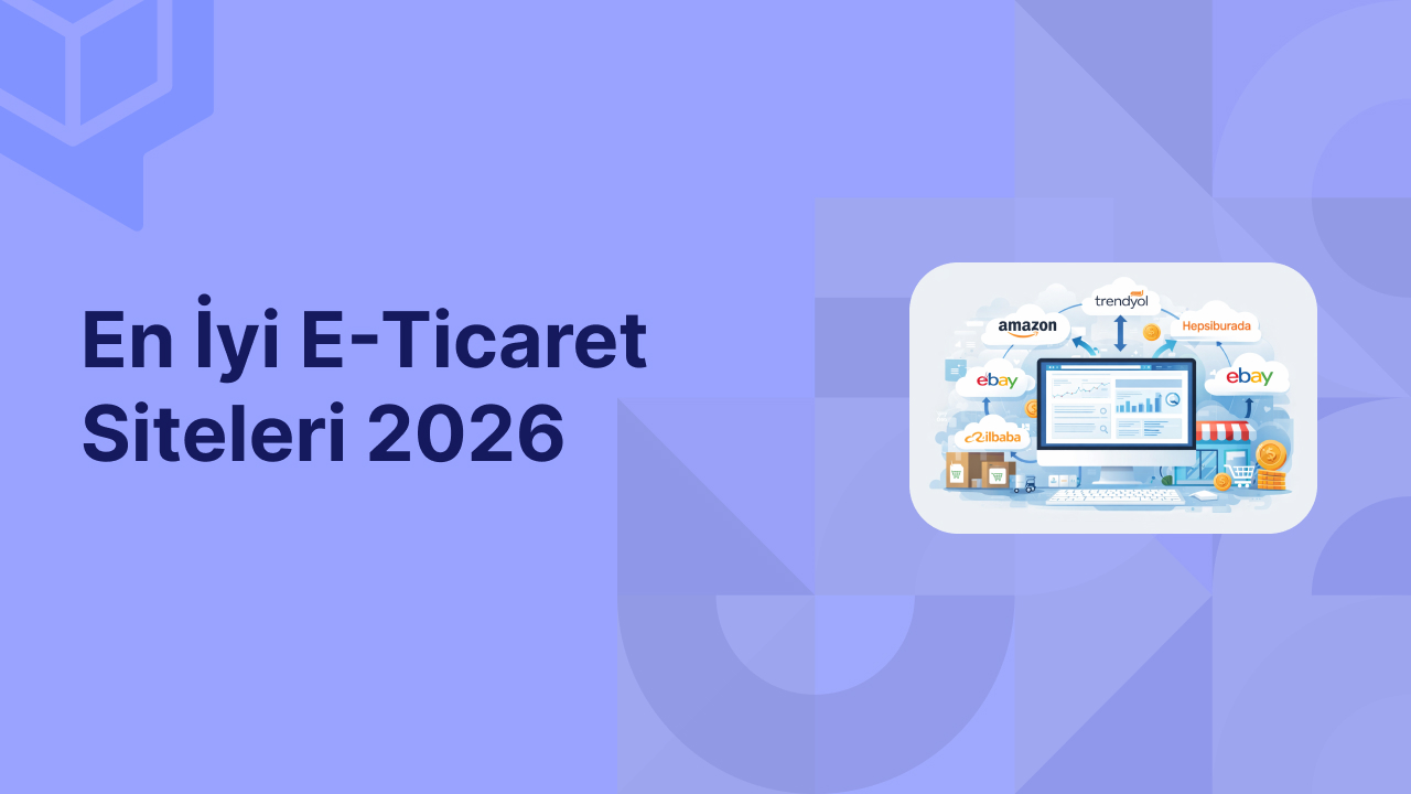 En İyi E Ticaret Siteleri 2026