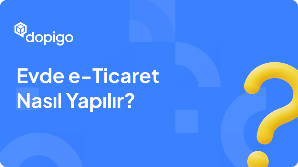 Evde e Ticaret Nasıl Yapılır