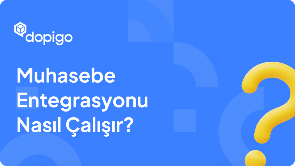 Muhasebe Entegrasyonu Nasıl Çalışır