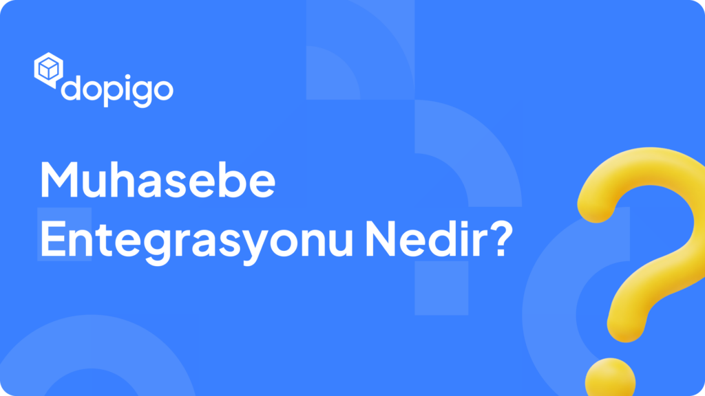 Muhasebe Entegrasyonu Nedir