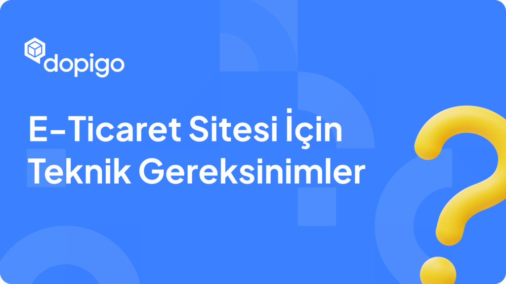 E Ticaret Sitesi İçin Teknik Gereksinimler
