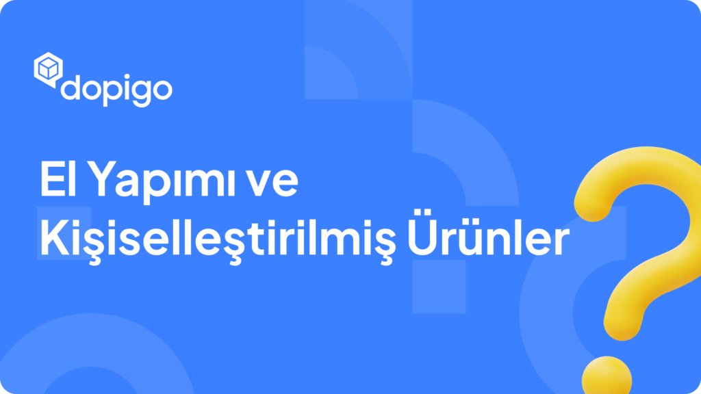 El Yapımı ve Kişiselleştirilmiş Ürünler
