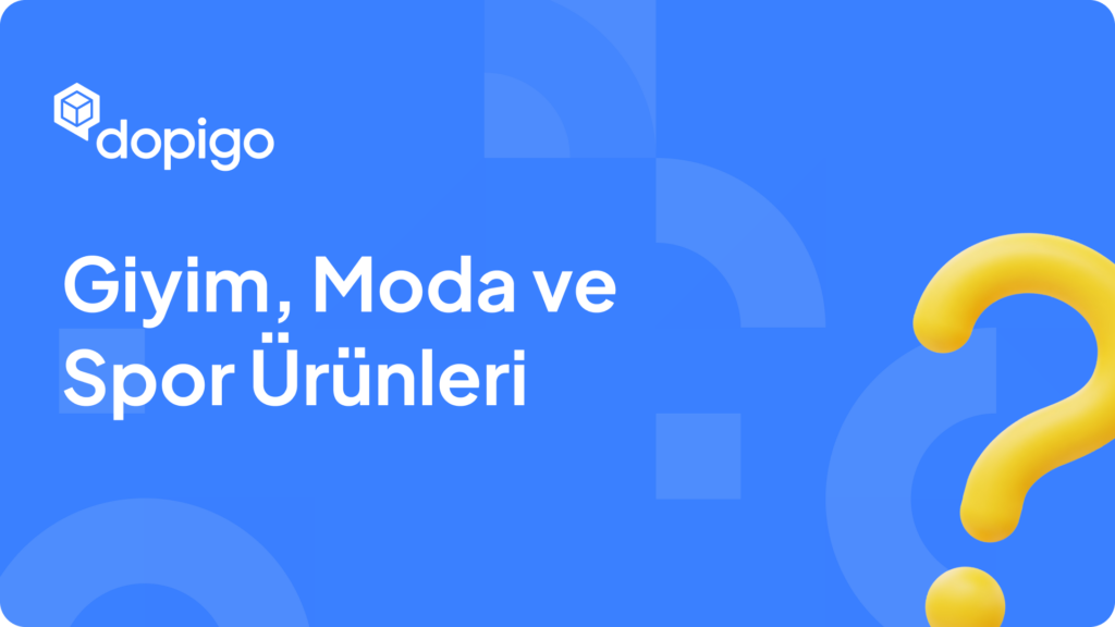 Giyim, Moda ve Spor Ürünleri