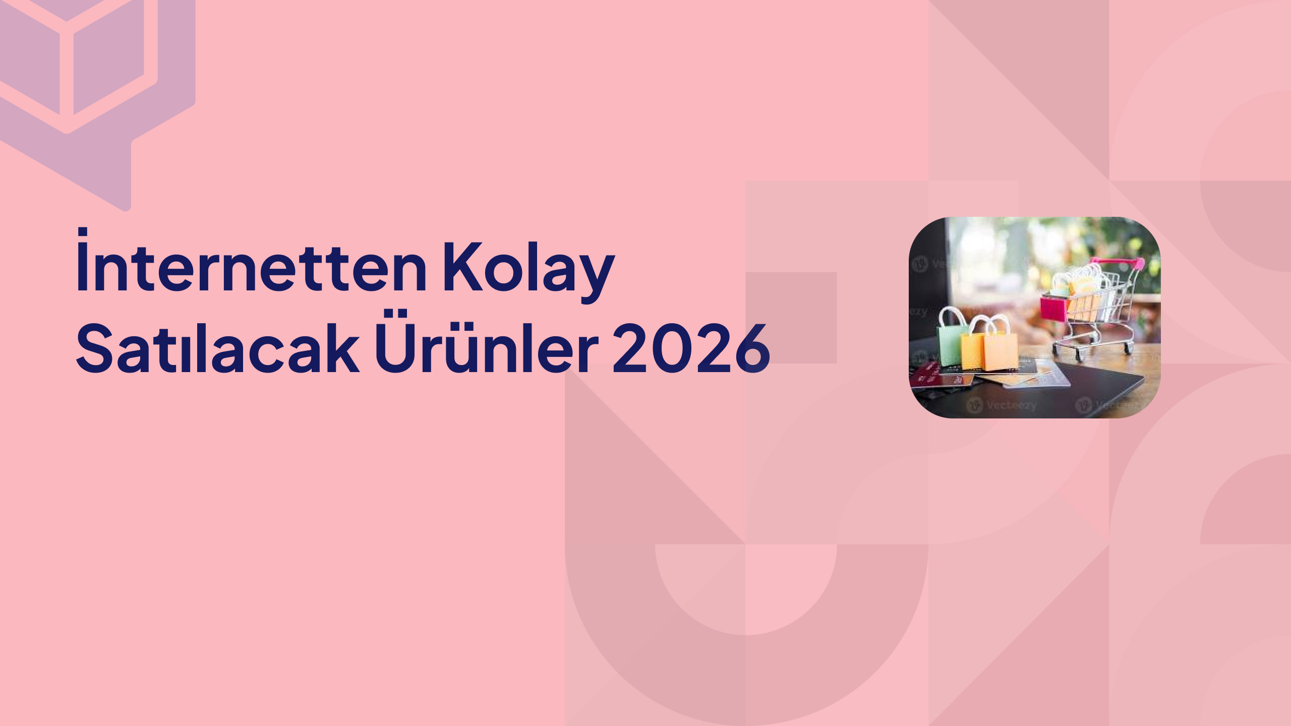 İnternetten Kolay Satılacak Ürünler 2026