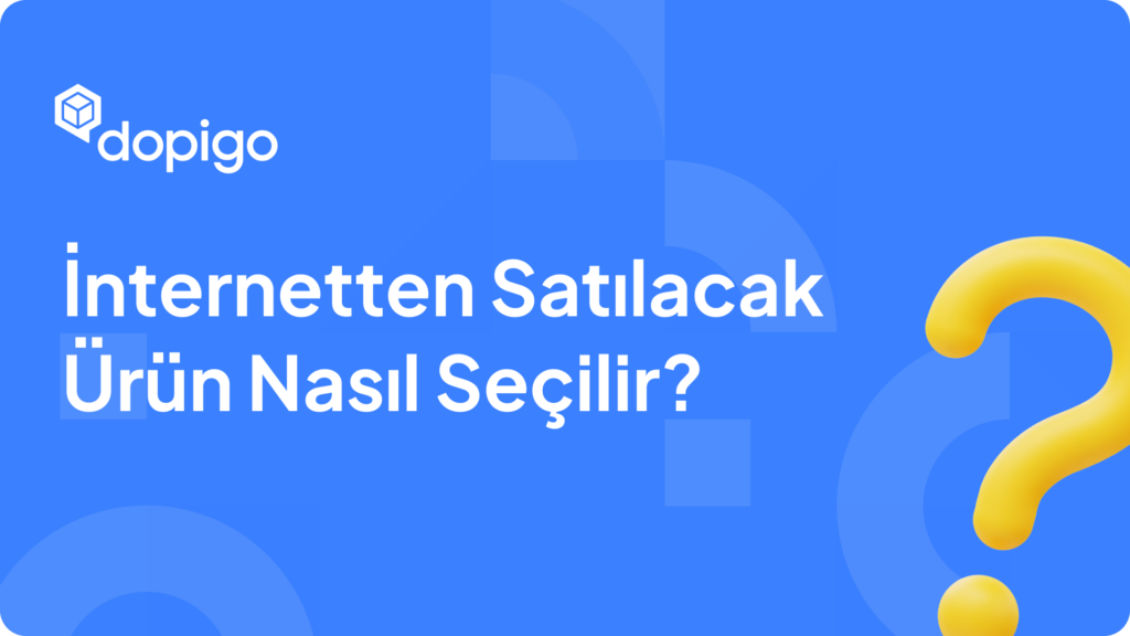 İnternetten Satılacak Ürün Nasıl Seçilir