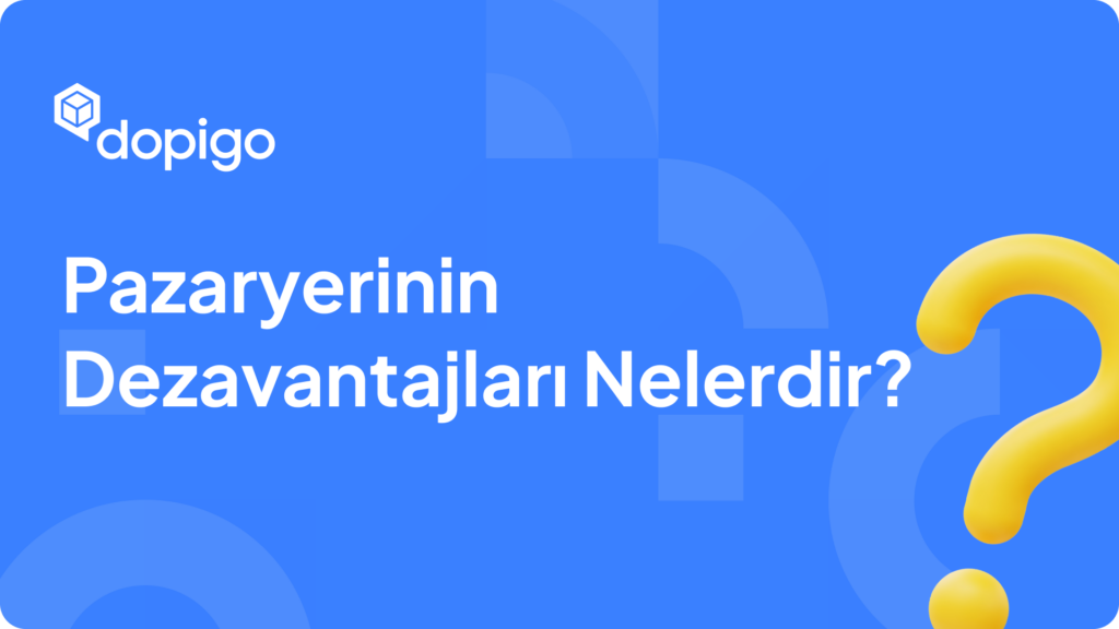 Pazaryerinin Dezavantajları Nelerdir