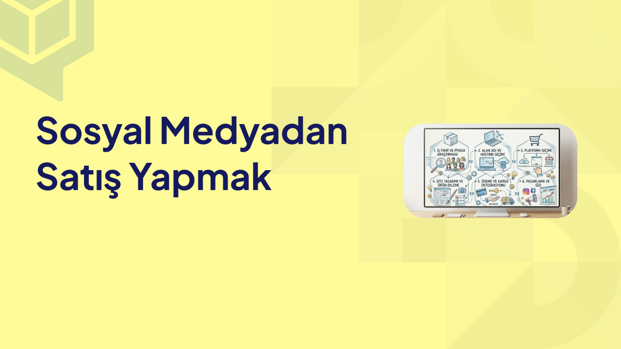 Sosyal Medyadan Satış Yapmak